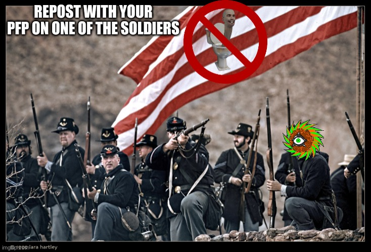 repost | REPOST WITH YOUR PFP ON ONE OF THE SOLDIERS | image tagged in long live the union | made w/ Imgflip meme maker