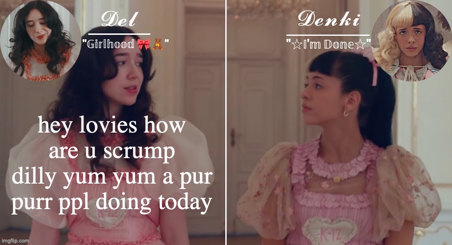 shimmy shimmy yah shimmy ey ! | hey lovies how are u scrump dilly yum yum a pur purr ppl doing today | image tagged in del denki k-12 temp | made w/ Imgflip meme maker