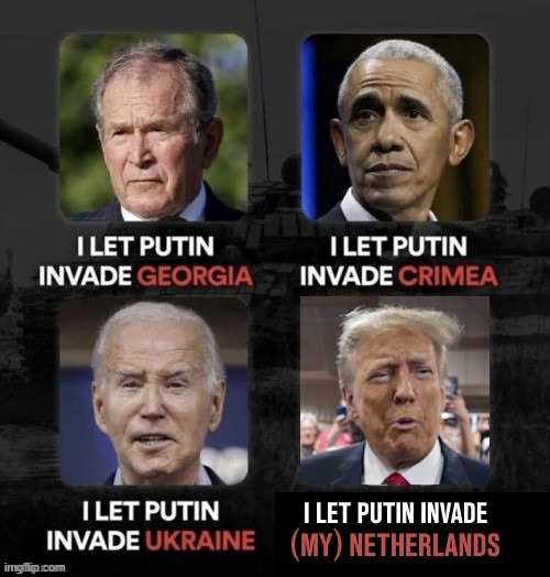 Just Confirming What Everyone Knows: Putin Invaded "The Netherlands" (Through The Back Door). | image tagged in trump,donald trump,trump russia collusion,trump loves putin,putin invades trump,putin owns trump | made w/ Imgflip meme maker