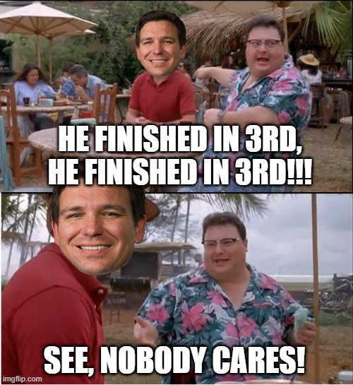 Iowahhhhhh | HE FINISHED IN 3RD, HE FINISHED IN 3RD!!! SEE, NOBODY CARES! | image tagged in memes,see nobody cares | made w/ Imgflip meme maker