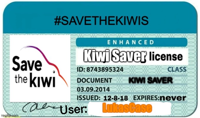 Just Savin' Kiwis | LukasCase | image tagged in savethekiwis | made w/ Imgflip meme maker
