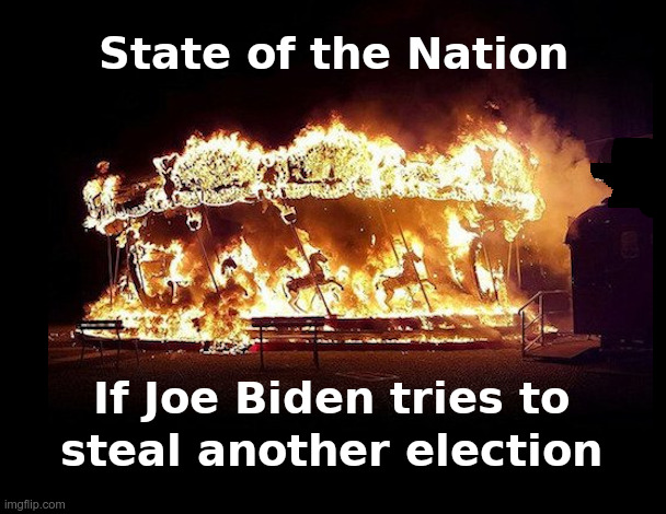 State of the Nation If Joe Biden Tries To Steal Another Election | image tagged in joe biden,illegal immigrants,dead voters,election interference,voter fraud,2024 election | made w/ Imgflip meme maker