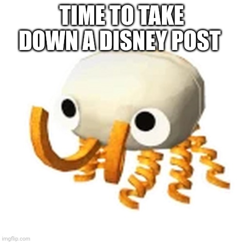 bunger | TIME TO TAKE DOWN A DISNEY POST | image tagged in bunger | made w/ Imgflip meme maker