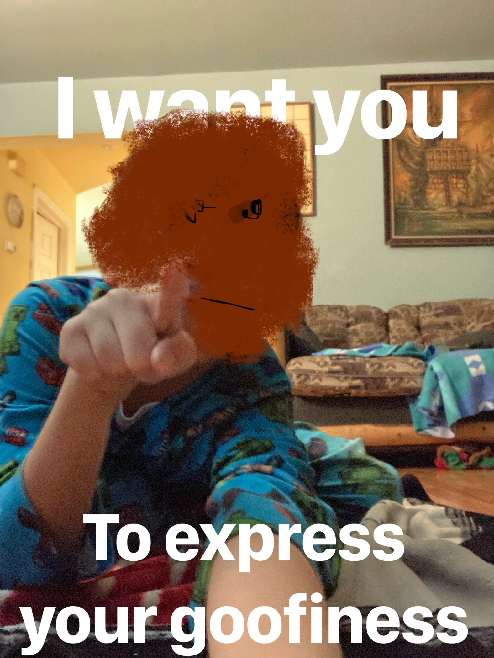 I want you to express your goofiness Blank Meme Template