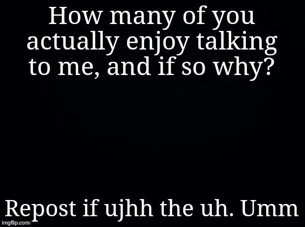 (I only talk to 3 people) | made w/ Imgflip meme maker