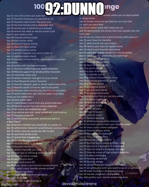100 day anime challenge | 92:DUNNO | image tagged in 100 day anime challenge | made w/ Imgflip meme maker