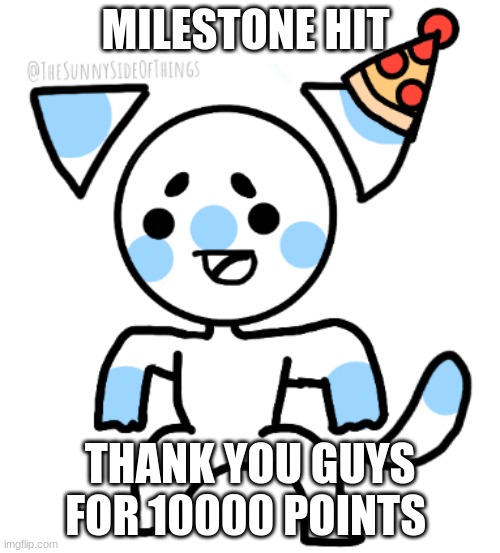 Thank you for 10000 | MILESTONE HIT; THANK YOU GUYS FOR 10000 POINTS | image tagged in party hat sunny,milestone,10000 points,well boys we did it,thanks guys | made w/ Imgflip meme maker