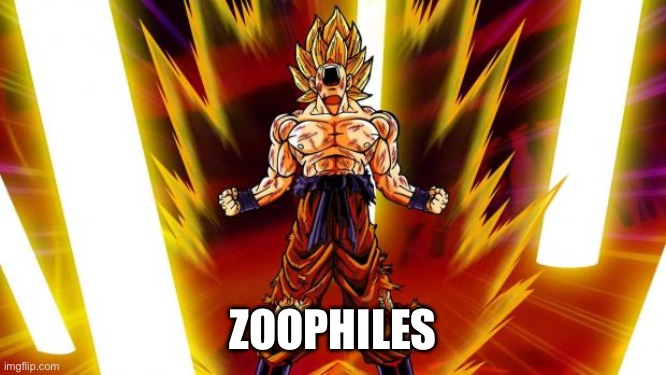 Super Saiyan | ZOOPHILES | image tagged in super saiyan | made w/ Imgflip meme maker