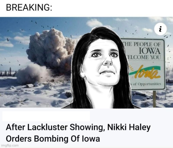 Nikki Haley bomb Iowa | image tagged in mirai nikki | made w/ Imgflip meme maker