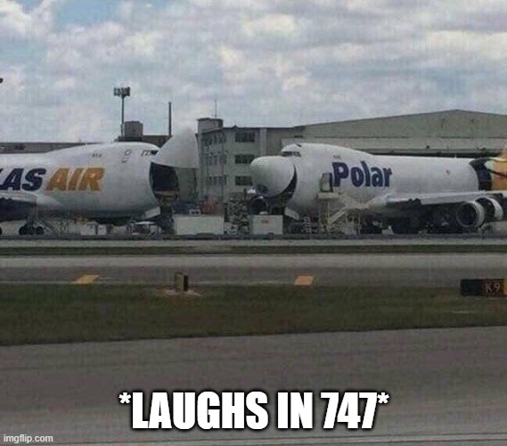 747 laughing | *LAUGHS IN 747* | image tagged in 747 laughing | made w/ Imgflip meme maker