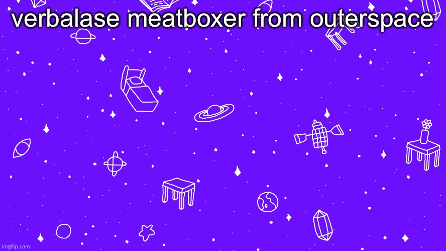 50k lmfaoao | verbalase meatboxer from outerspace | image tagged in headspace bitch | made w/ Imgflip meme maker