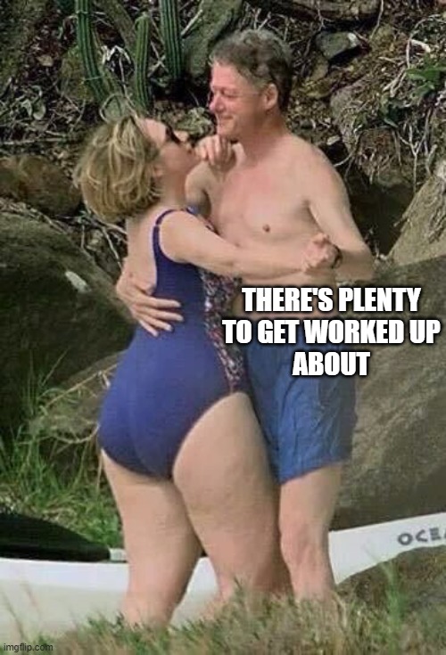 Fat Azz Hillary Clinton | THERE'S PLENTY
TO GET WORKED UP
ABOUT | image tagged in fat azz hillary clinton | made w/ Imgflip meme maker