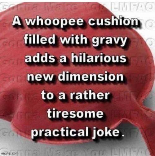 Whoopee ! | image tagged in gravy | made w/ Imgflip meme maker