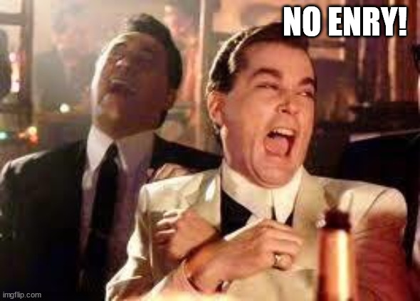 And then he said .... | NO ENRY! | image tagged in and then he said | made w/ Imgflip meme maker
