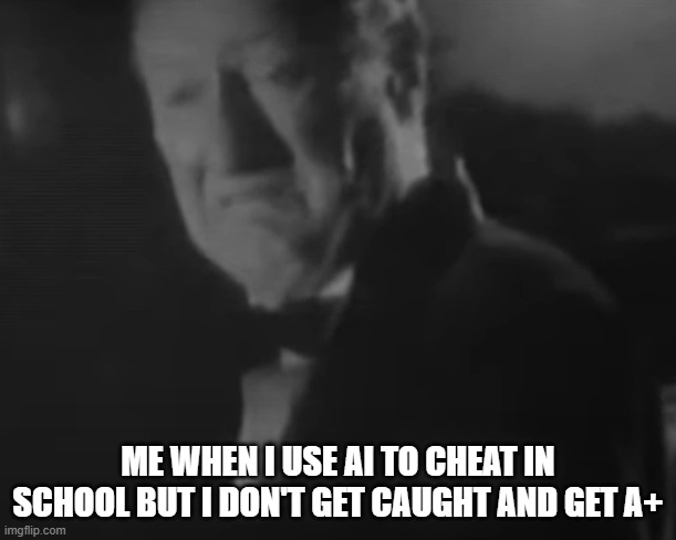 Cheating to joy | ME WHEN I USE AI TO CHEAT IN SCHOOL BUT I DON'T GET CAUGHT AND GET A+ | image tagged in memes | made w/ Imgflip meme maker