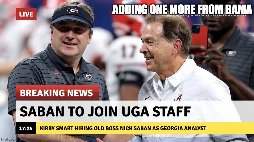 ADDING ONE MORE FROM BAMA | image tagged in alabama football | made w/ Imgflip meme maker