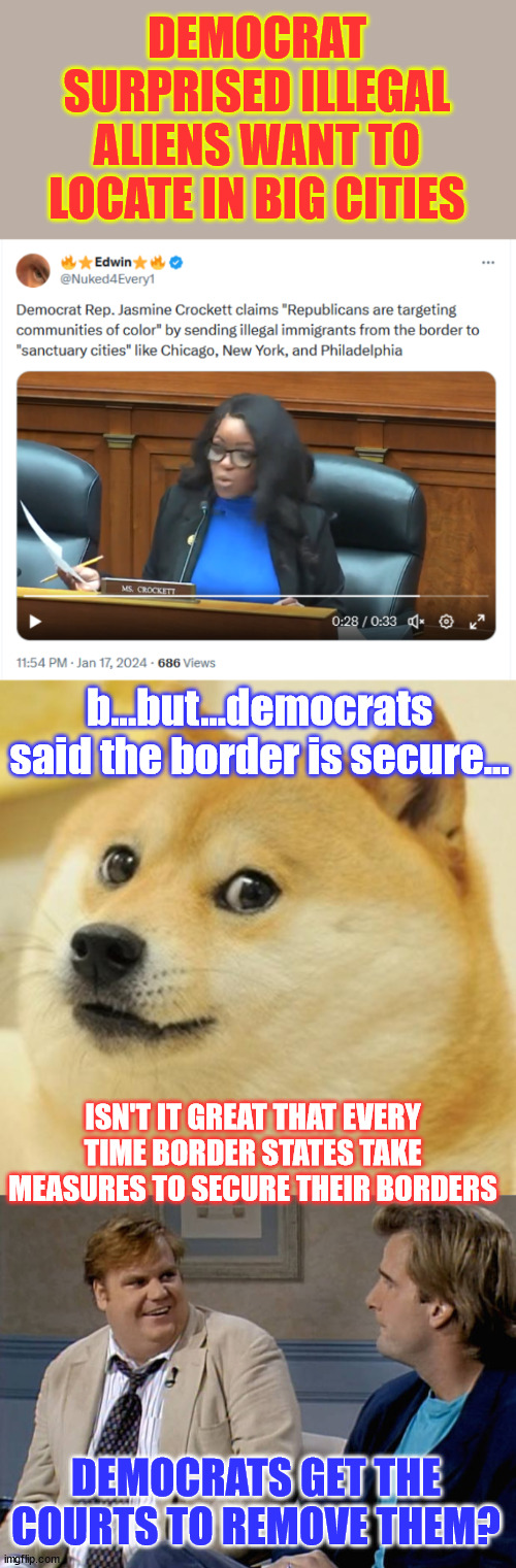 Hey democrats... Open borders have consequences... Your hypocrital race card has expired | DEMOCRAT SURPRISED ILLEGAL ALIENS WANT TO LOCATE IN BIG CITIES; b...but...democrats said the border is secure... ISN'T IT GREAT THAT EVERY TIME BORDER STATES TAKE MEASURES TO SECURE THEIR BORDERS; DEMOCRATS GET THE COURTS TO REMOVE THEM? | image tagged in memes,hey democrats,open borders,have consequences,stupid people,you reap what you sow | made w/ Imgflip meme maker