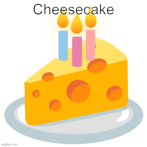 :D | Cheesecake | image tagged in literally cheesecake | made w/ Imgflip meme maker