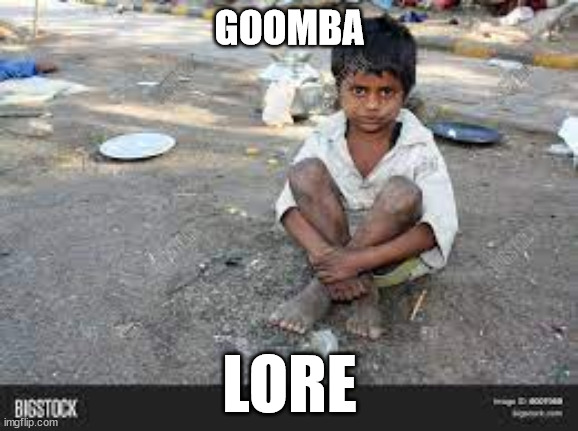 goomba lore | GOOMBA; LORE | image tagged in indian,funny,meme,offensive | made w/ Imgflip meme maker