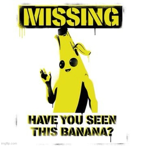 Have you seen this banana | image tagged in fortnite,peely | made w/ Imgflip meme maker