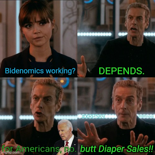 The Strong Case for XRP HODL. | Bidenomics working? DEPENDS. #XRP589; #XRPmoon; butt Diaper Sales!! for Americans, no. | image tagged in joe biden worries,cryptocurrency,depends on the context,depends,ripple,xrp | made w/ Imgflip meme maker