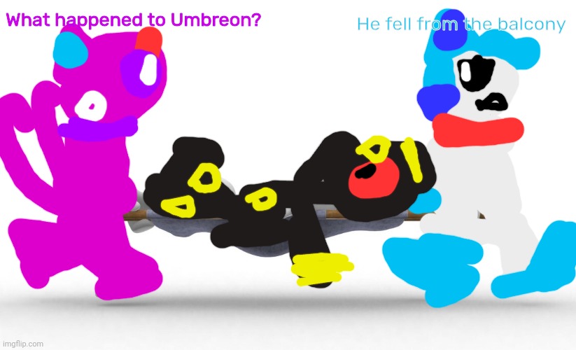 What happened to Umbreon? | He fell from the balcony; What happened to Umbreon? | image tagged in what happened to him,eveelution | made w/ Imgflip meme maker