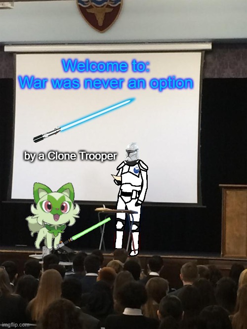 Clone trooper gives speech | Welcome to:
War was never an option by a Clone Trooper | image tagged in clone trooper gives speech | made w/ Imgflip meme maker