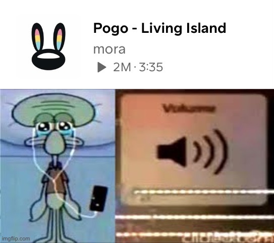 It’s a banger I swear | image tagged in squidward crying listening to music,living,island,music | made w/ Imgflip meme maker