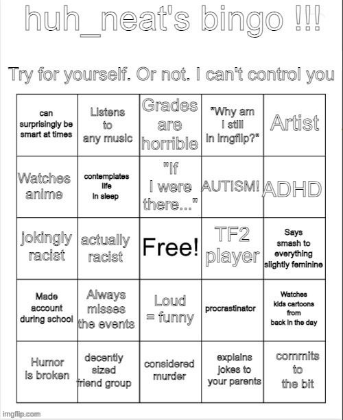 huh_neat bingo! | image tagged in huh_neat bingo | made w/ Imgflip meme maker