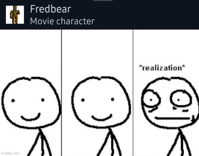 WHAT MOVIE | image tagged in realization,ik its just google tripping but still | made w/ Imgflip meme maker