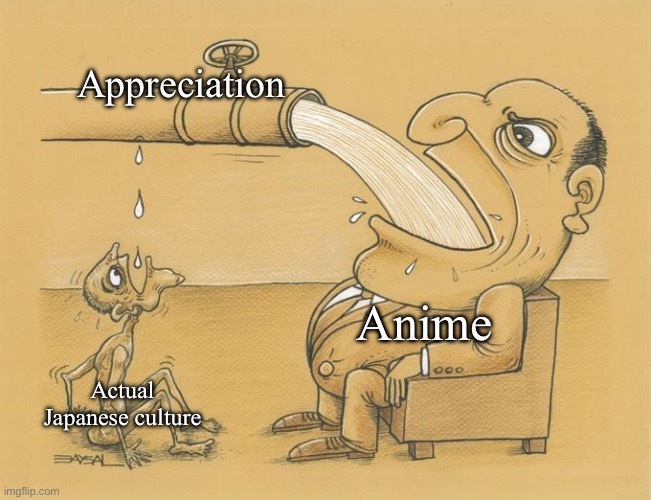 guy who have a lot of water | Appreciation; Anime; Actual Japanese culture | image tagged in greedy pipe man | made w/ Imgflip meme maker