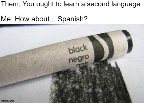Dark humor? | image tagged in funny,spanish,languages | made w/ Imgflip meme maker