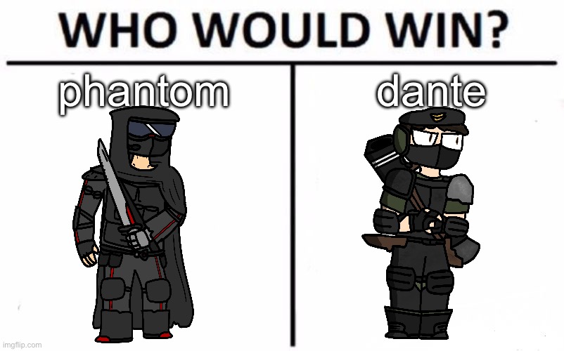 i’m going to redraw Phantom as soon as I finish writing DI | phantom; dante | image tagged in memes,who would win | made w/ Imgflip meme maker