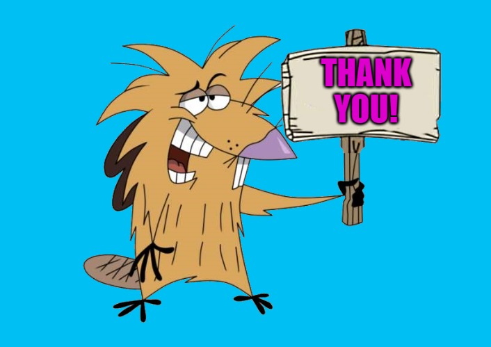 THANK YOU! | image tagged in norbert with sign | made w/ Imgflip meme maker