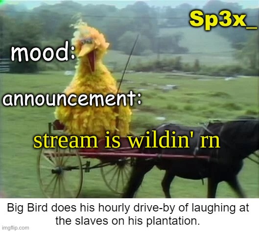 Sp3x_ announcement v3 | stream is wildin' rn | image tagged in sp3x_ announcement v3 | made w/ Imgflip meme maker