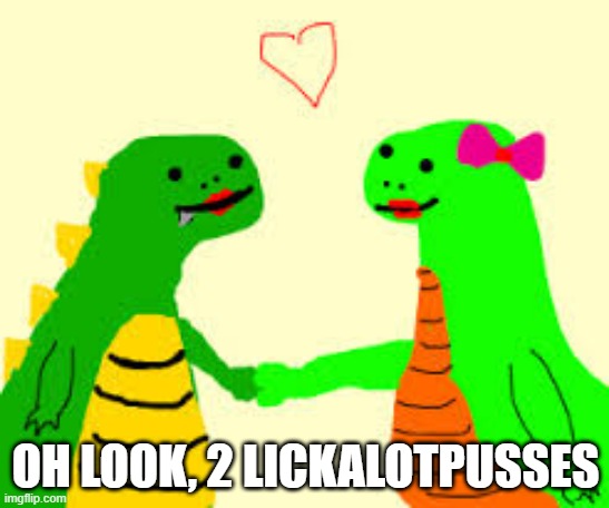 Lesbian Dinos | OH LOOK, 2 LICKALOTPUSSES | image tagged in sex jokes | made w/ Imgflip meme maker