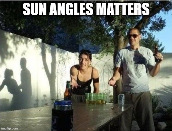 Angles | SUN ANGLES MATTERS | image tagged in sex jokes | made w/ Imgflip meme maker