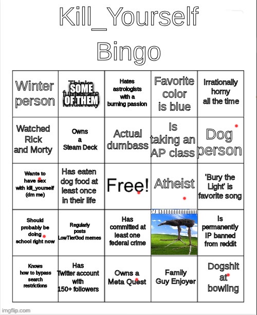 Kill_Yourself Bingo | SOME OF THEM | image tagged in kill_yourself bingo | made w/ Imgflip meme maker