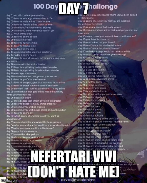 100 day anime challenge | DAY 7; NEFERTARI VIVI (DON'T HATE ME) | image tagged in 100 day anime challenge | made w/ Imgflip meme maker