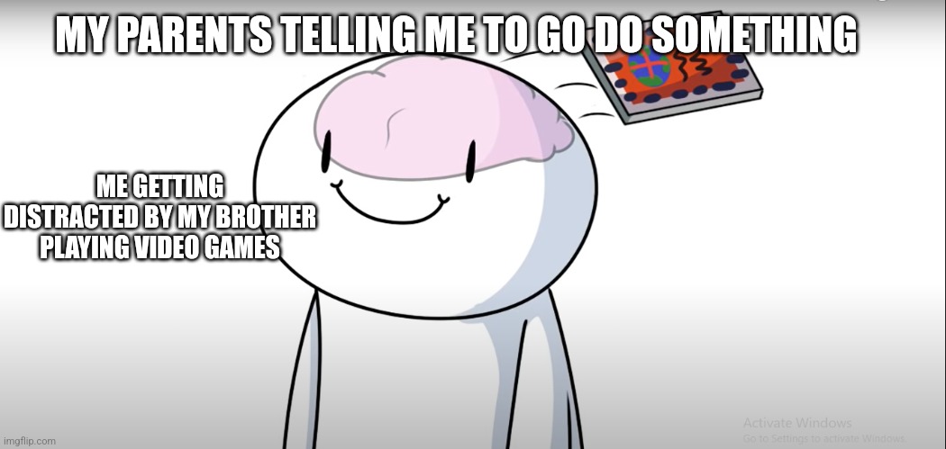 Why. Just why. | MY PARENTS TELLING ME TO GO DO SOMETHING; ME GETTING DISTRACTED BY MY BROTHER PLAYING VIDEO GAMES | image tagged in odd1sout forgetting | made w/ Imgflip meme maker