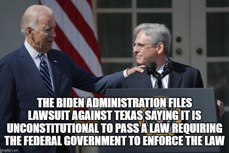 Unconstitutional by force | THE BIDEN ADMINISTRATION FILES LAWSUIT AGAINST TEXAS SAYING IT IS UNCONSTITUTIONAL TO PASS A LAW REQUIRING THE FEDERAL GOVERNMENT TO ENFORCE THE LAW | image tagged in constitution,texas,illegal immigration,immigration,border,border wall | made w/ Imgflip meme maker