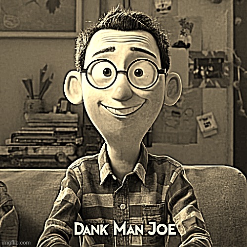 Dank Man Joe | image tagged in dank man joe | made w/ Imgflip meme maker