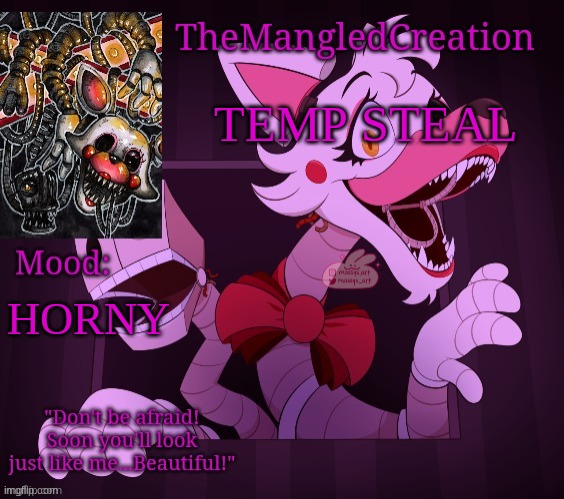 Temp For TheMangledCreation (By Evan) | TEMP STEAL; HORNY | image tagged in temp for themangledcreation by evan | made w/ Imgflip meme maker