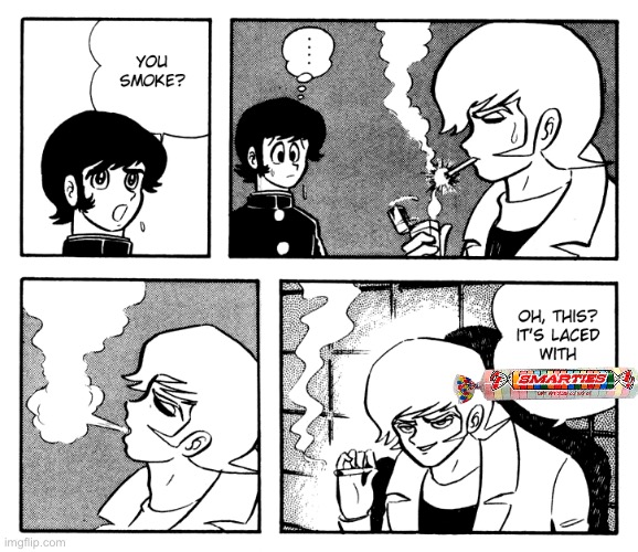 image tagged in memes,shitpost,devilman crybaby,drugs,smarties | made w/ Imgflip meme maker