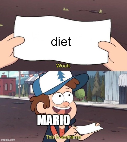 Gravity Falls Meme | diet; MARIO | image tagged in gravity falls meme | made w/ Imgflip meme maker