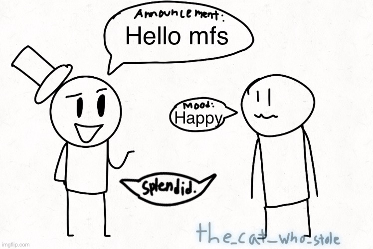 W stream | Hello mfs; Happy | image tagged in announcement | made w/ Imgflip meme maker