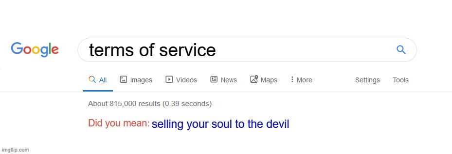 google be like | terms of service; selling your soul to the devil | image tagged in did you mean | made w/ Imgflip meme maker