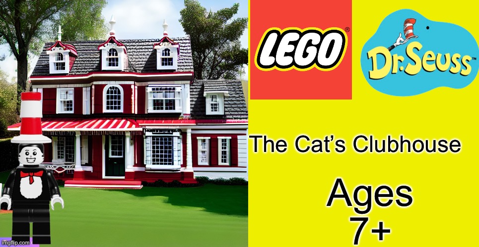 Ai made me a dr Suess Lego set | The Cat’s Clubhouse; Ages
7+ | image tagged in suess | made w/ Imgflip meme maker