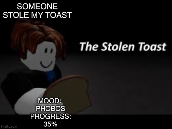 Someone_stole_my_toast announcement template Blank Meme Template