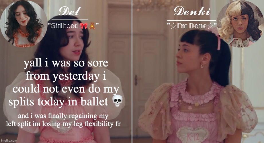 yall cant be like "SPREAD EM SHAWTY" to me bc that just wont work im practcially sealed shut | yall i was so sore from yesterday i could not even do my splits today in ballet 💀; and i was finally regaining my left split im losing my leg flexibility fr | image tagged in del denki k-12 temp | made w/ Imgflip meme maker